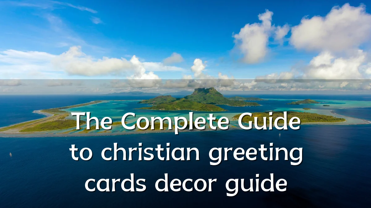 The Complete Guide to christian greeting cards decor guide