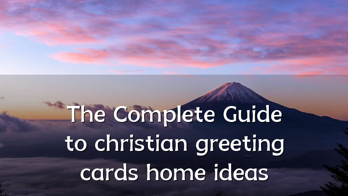 The Complete Guide to christian greeting cards home ideas