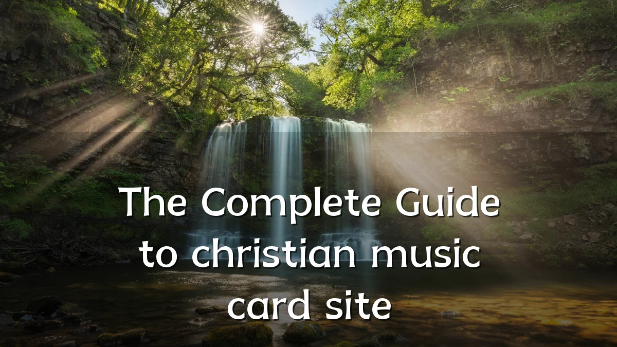 The Complete Guide to christian music card site