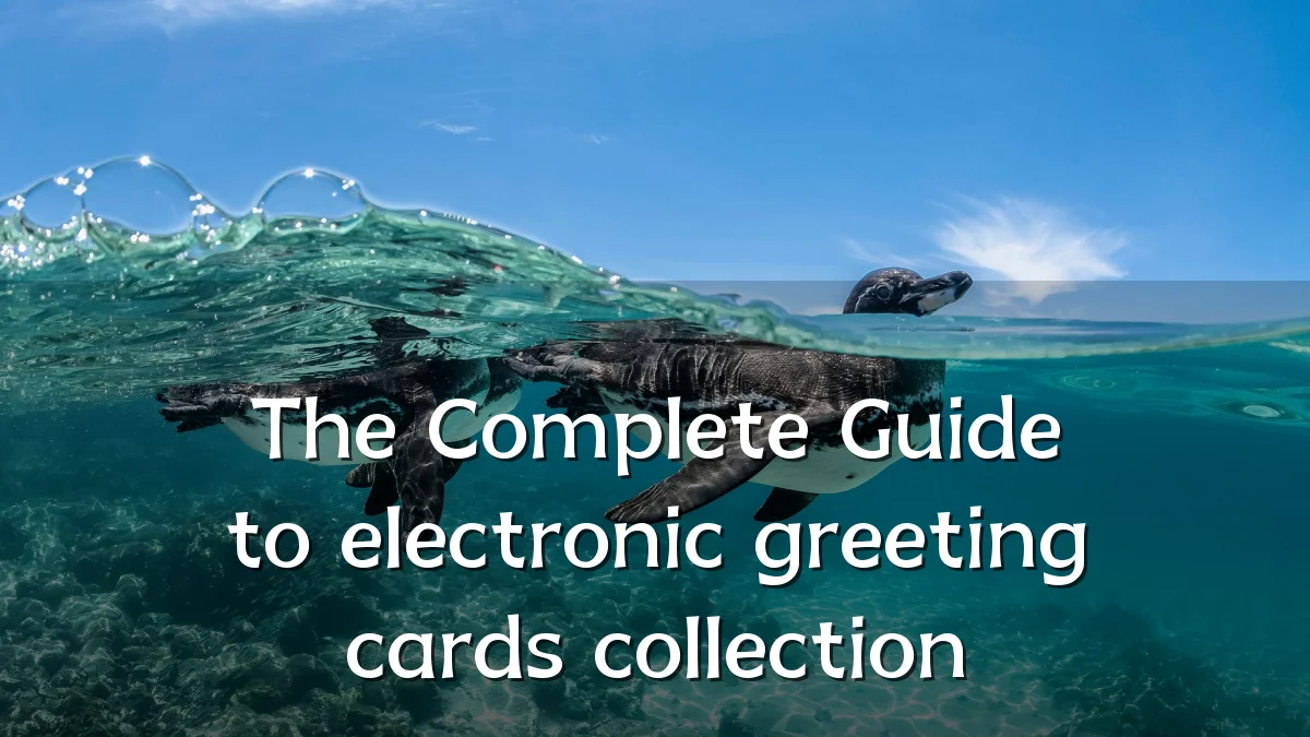The Complete Guide to electronic greeting cards collection