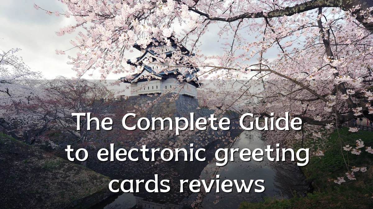 The Complete Guide to electronic greeting cards reviews