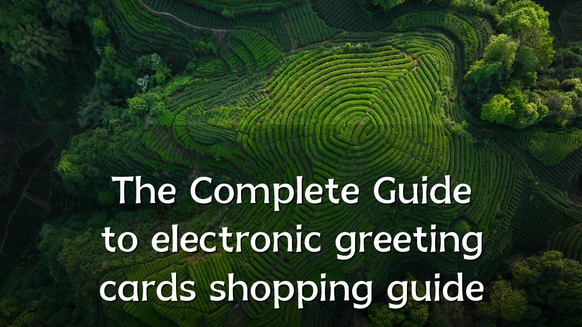 The Complete Guide to electronic greeting cards shopping guide