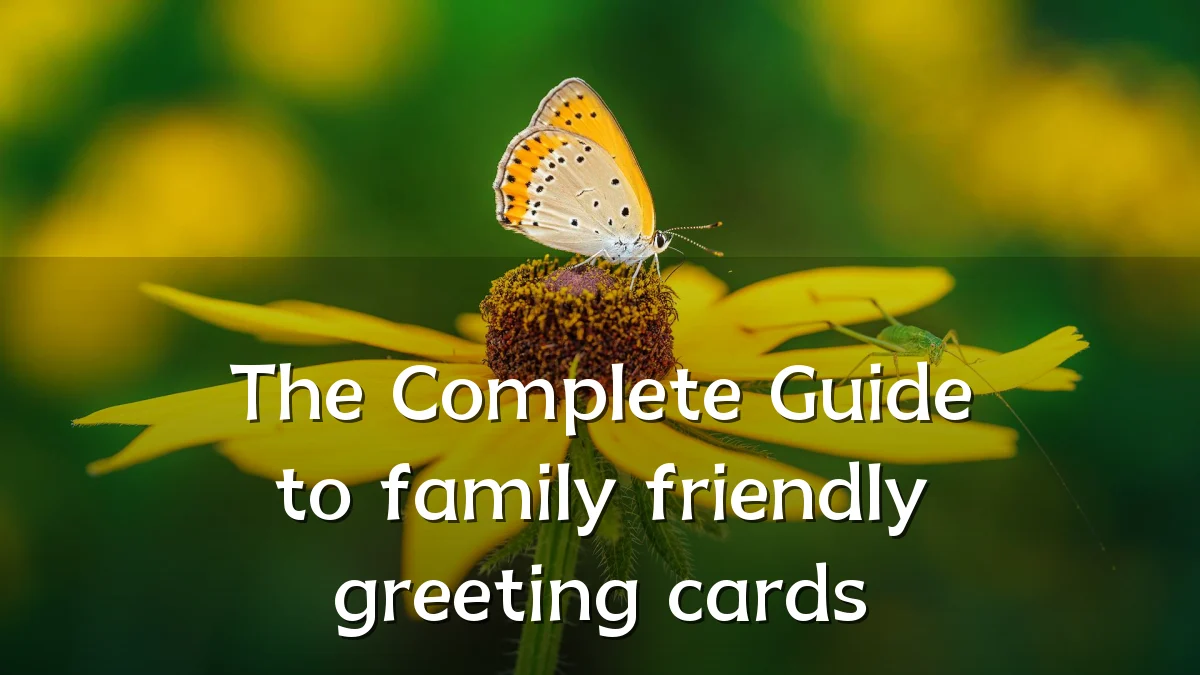 The Complete Guide to family friendly greeting cards