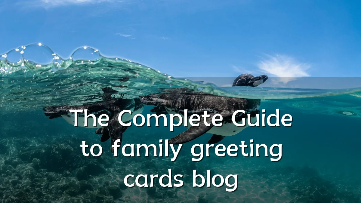 The Complete Guide to family greeting cards blog