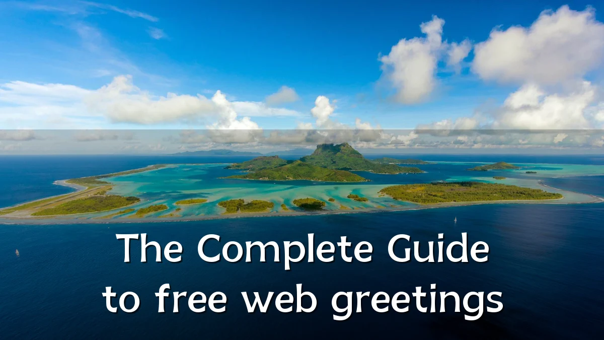 The Complete Guide to free web greetings