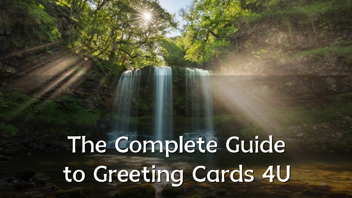The Complete Guide to Greeting Cards 4U