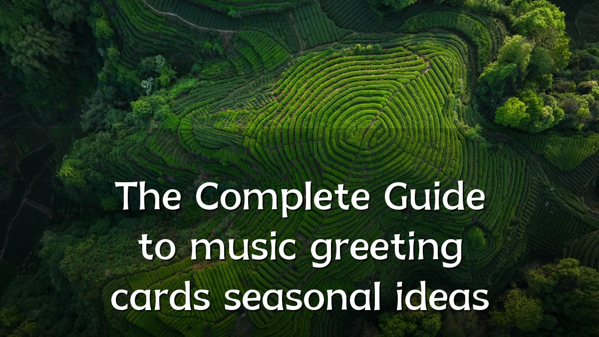 The Complete Guide to music greeting cards seasonal ideas