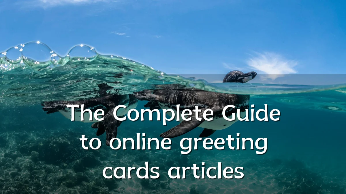 The Complete Guide to online greeting cards articles