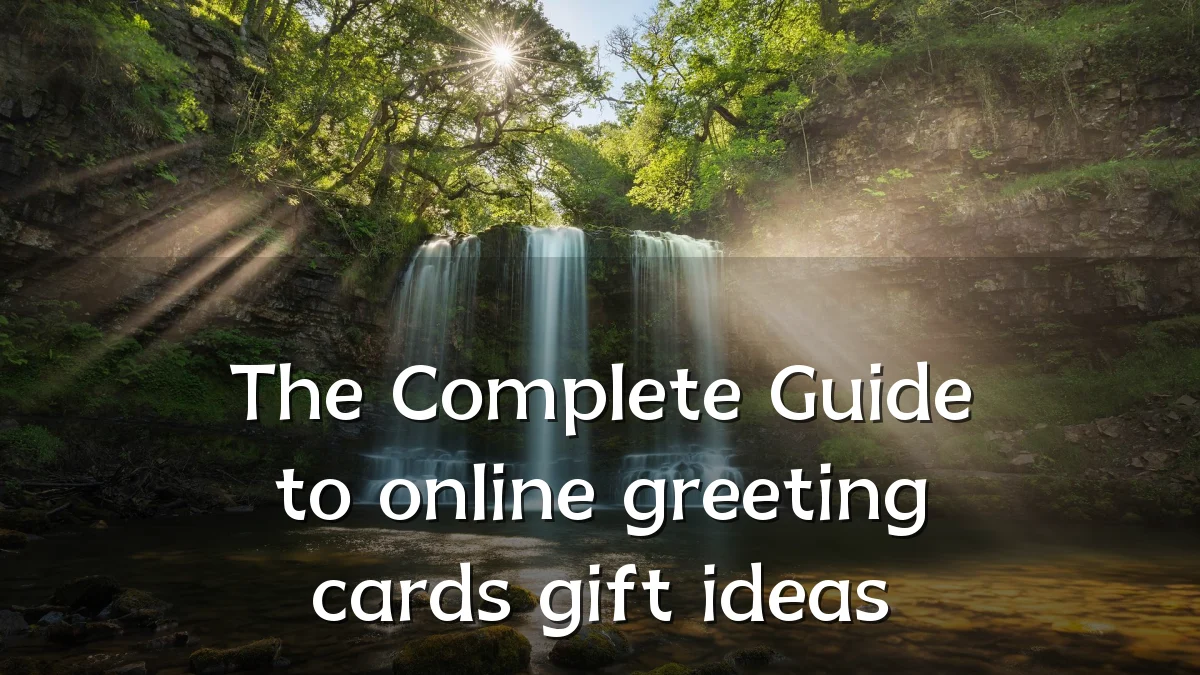 The Complete Guide to online greeting cards gift ideas