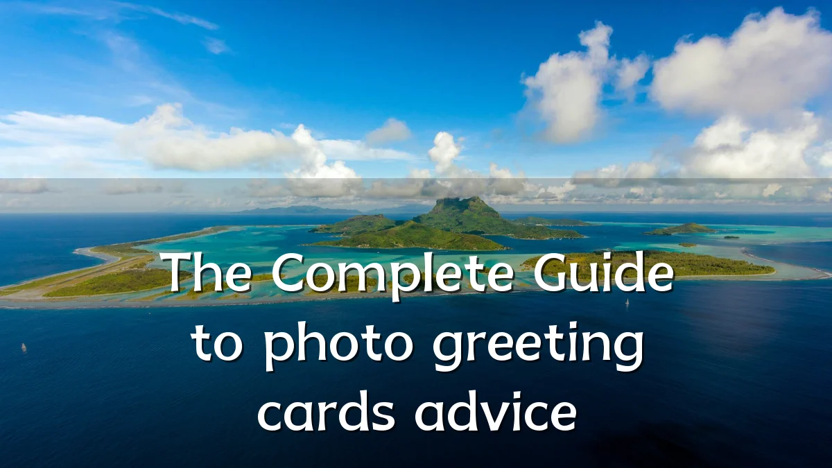 The Complete Guide to photo greeting cards advice