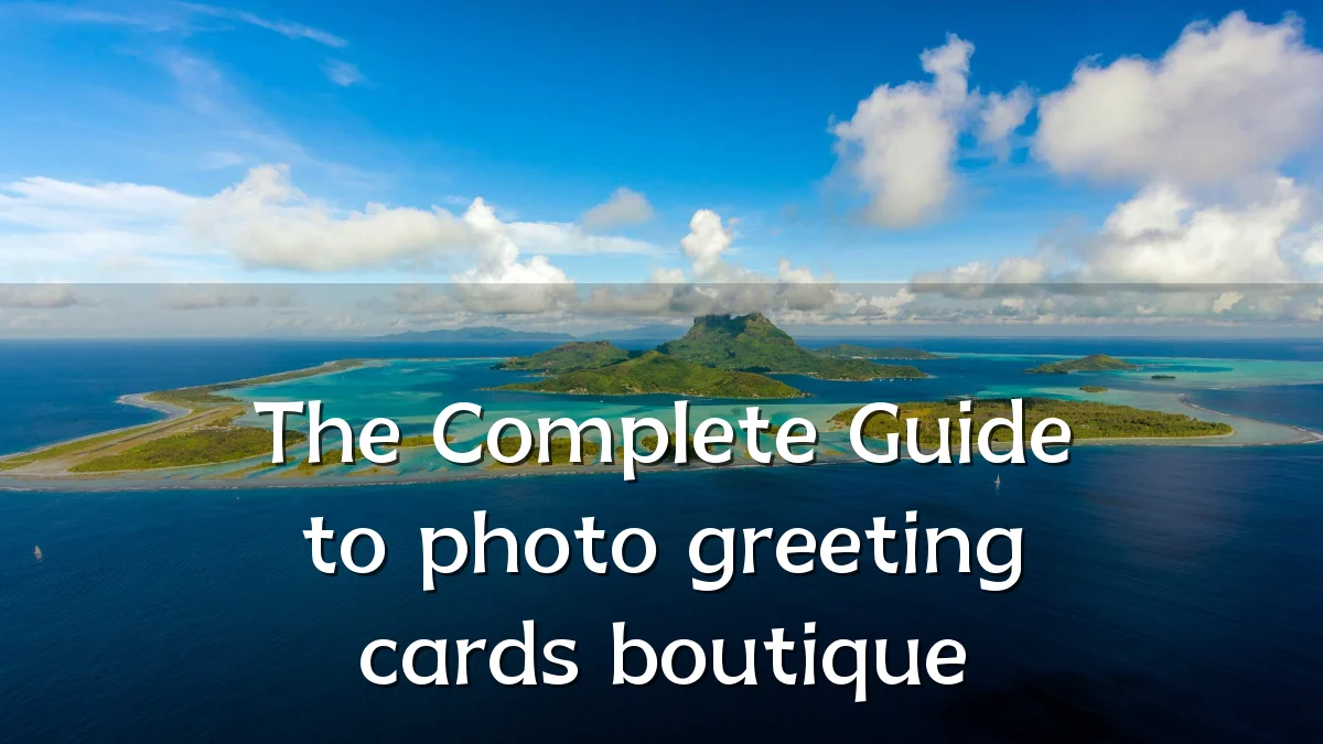 The Complete Guide to photo greeting cards boutique