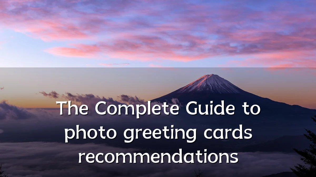 The Complete Guide to photo greeting cards recommendations