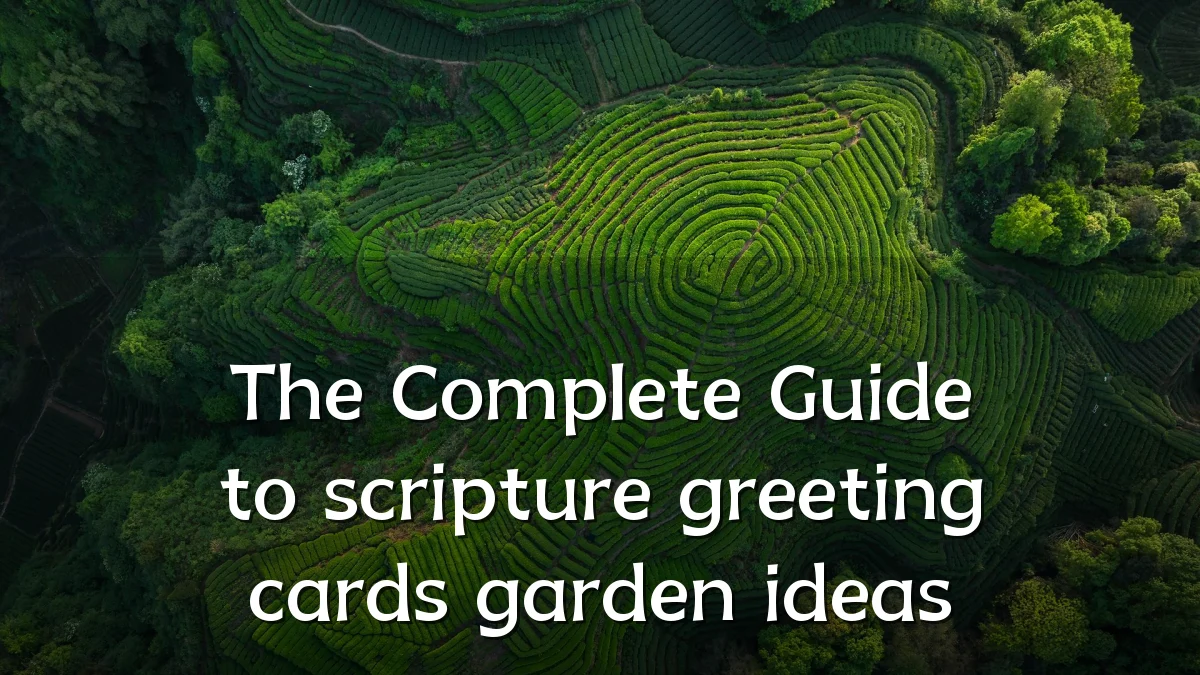 The Complete Guide to scripture greeting cards garden ideas