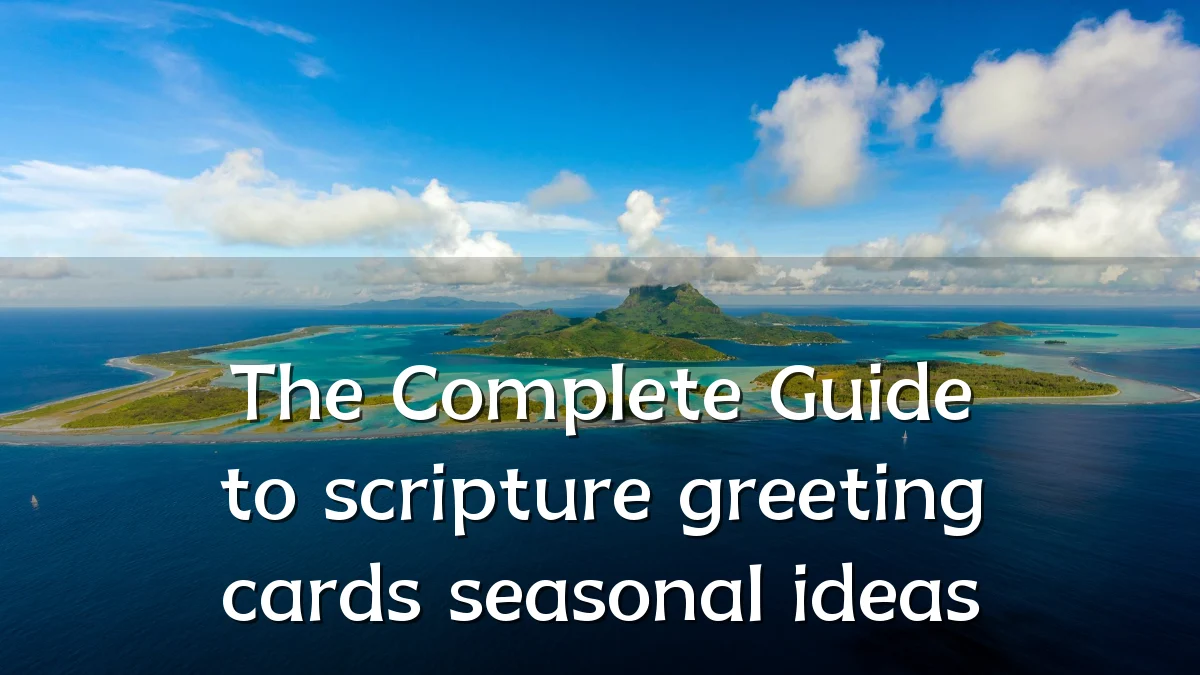 The Complete Guide to scripture greeting cards seasonal ideas