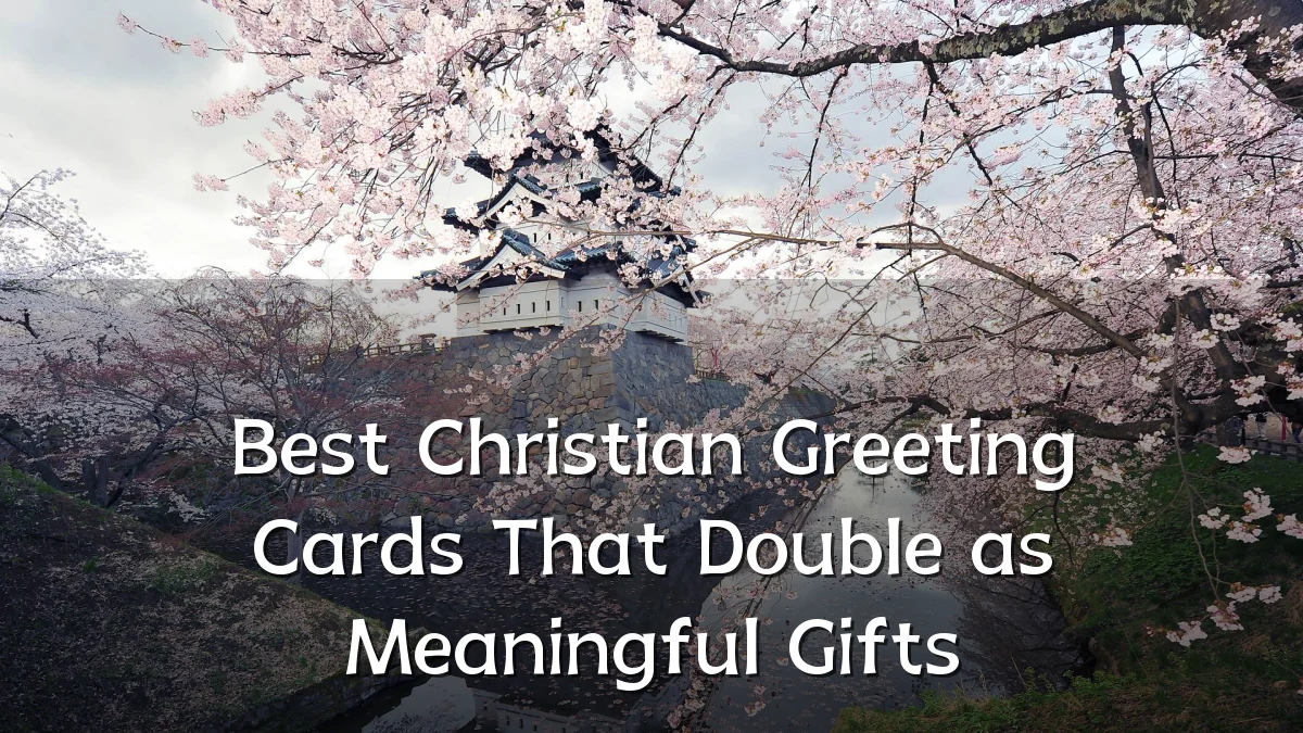 Best Christian Greeting Cards That Double as Meaningful Gifts