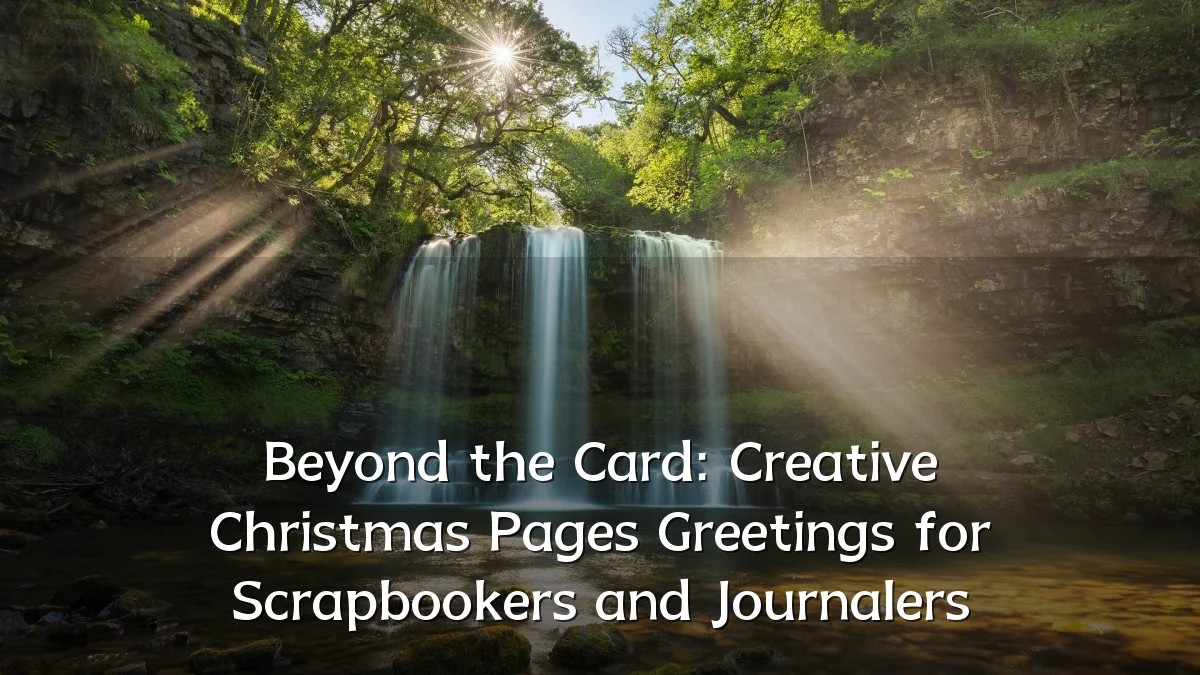 Beyond the Card: Creative Christmas Pages Greetings for Scrapbookers and Journalers