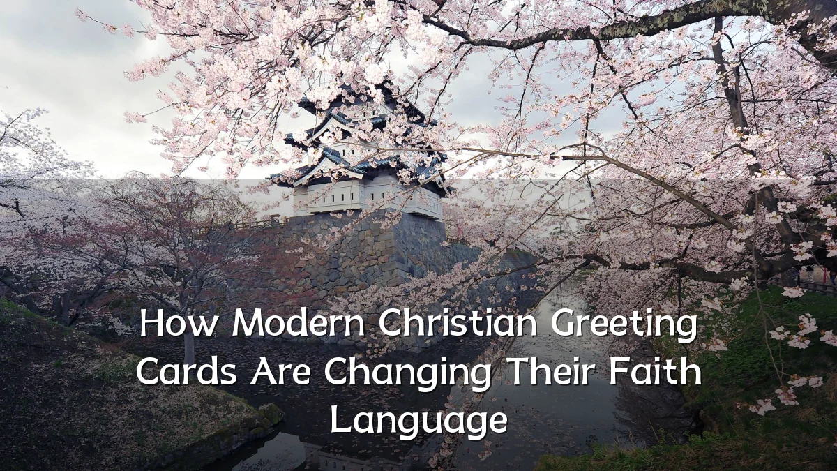 How Modern Christian Greeting Cards Are Changing Their Faith Language
