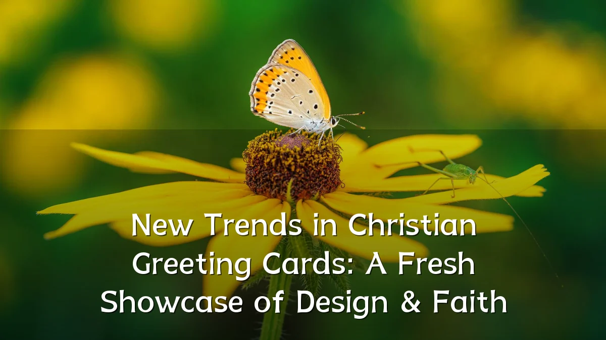 New Trends in Christian Greeting Cards: A Fresh Showcase of Design & Faith