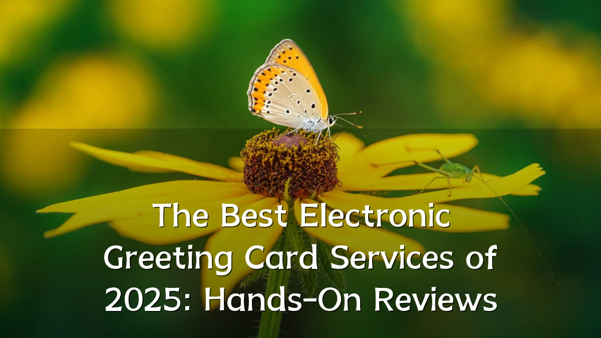 The Best Electronic Greeting Card Services of 2025: Hands-On Reviews