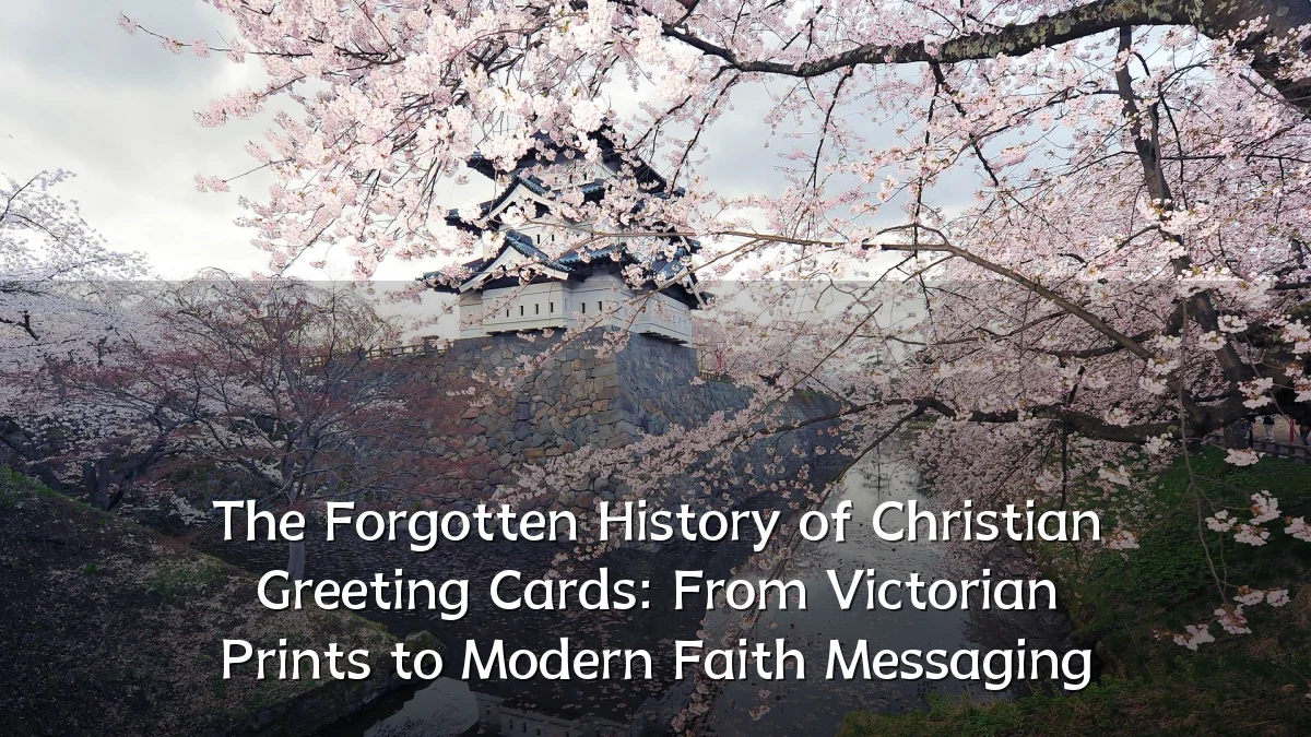 The Forgotten History of Christian Greeting Cards: From Victorian Prints to Modern Faith Messaging