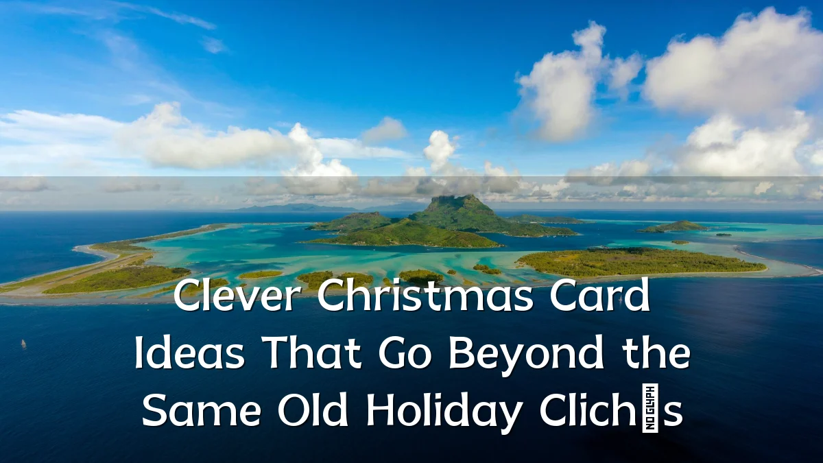 Clever Christmas Card Ideas That Go Beyond the Same Old Holiday Clichés