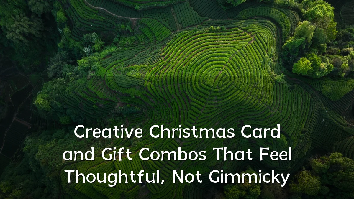 Creative Christmas Card and Gift Combos That Feel Thoughtful, Not Gimmicky