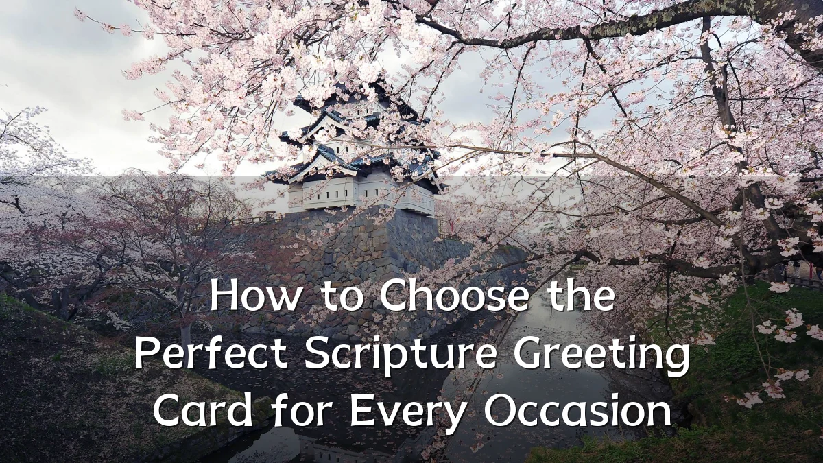 How to Choose the Perfect Scripture Greeting Card for Every Occasion