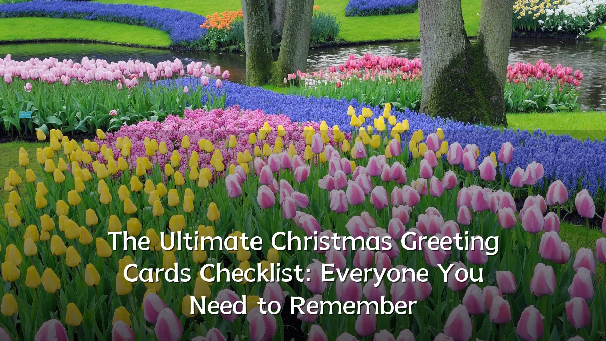 The Ultimate Christmas Greeting Cards Checklist: Everyone You Need to Remember