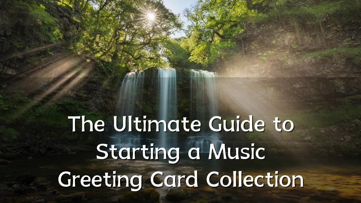 The Ultimate Guide to Starting a Music Greeting Card Collection